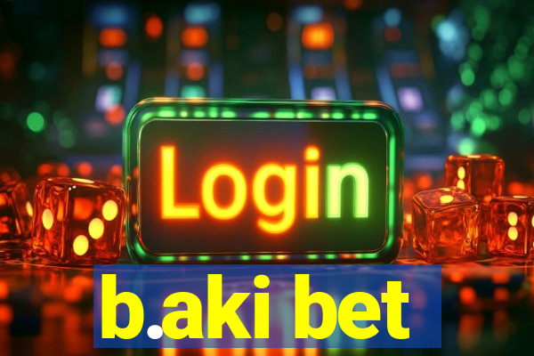 b.aki bet